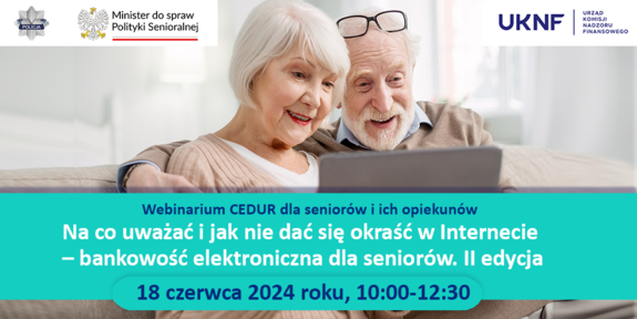 zdjęcie kolorowe: plakat zachęcający do udziału seniorów w Webinarium CEDUR „Na co uważać i jak nie dać się okraść w Internecie – bankowość elektroniczna dla seniorów. II edycja”
