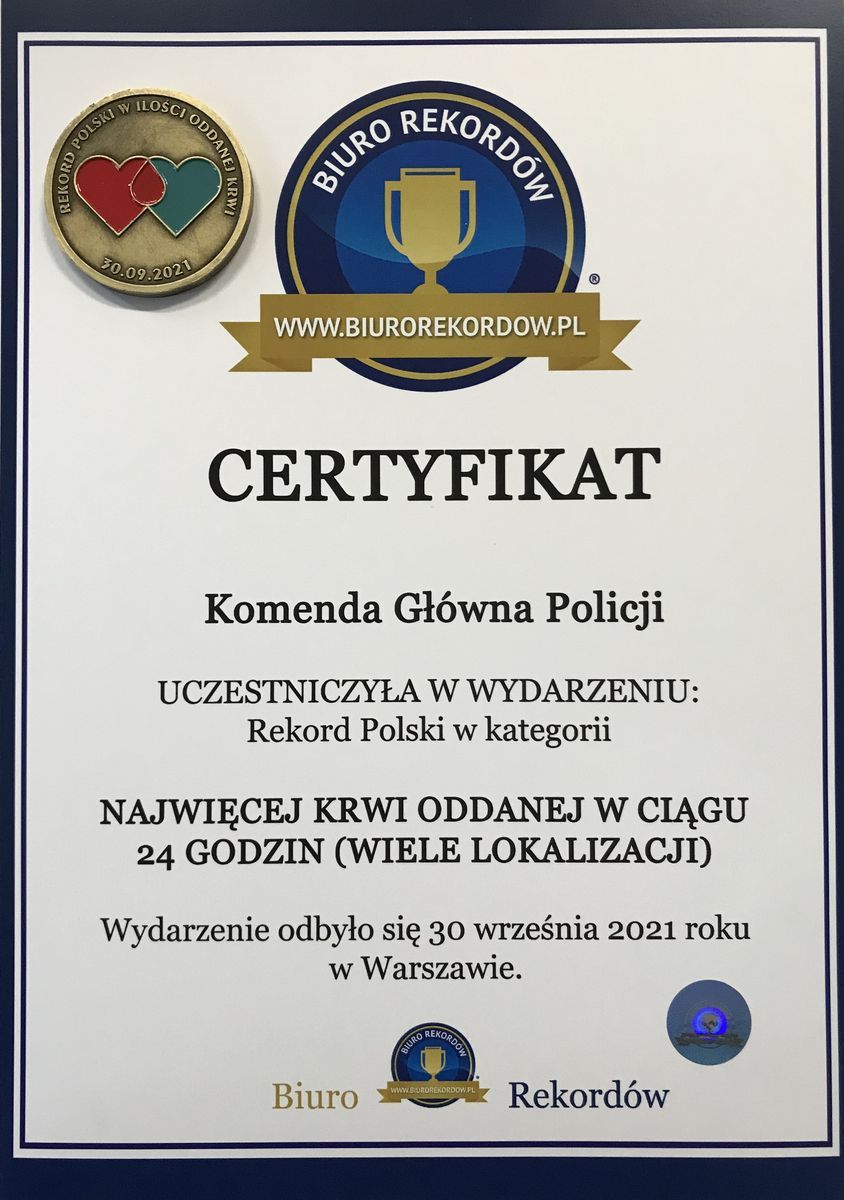Certyfikat dla Komendy Głównej Policji od www.biurorekordow.pl za uczestnictwo w wydarzeniu Rekord Polski w kategorii Najwięcej krwi oddanej w ciągu 24 godzin (wiele lokalizacji). Wydarzenie odbyło się 30 września 2021 roku w Warszawie.