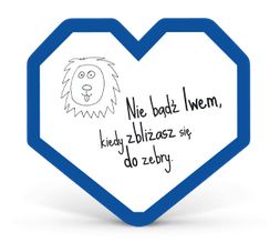 Niebieskie serduszka promujące akcję z napisem: Nie bądź lwem, kiedy zbliżasz się do zebry.