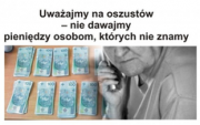 plakat z wizerunkiem starszej kobiety z telefonem przy uchu oraz w tle z pieniędzmi w gotówce z napisem aby nie dać się oszukać