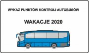 Napis: wykaz punktów kontroli autobusów - wakacje 2020 i rysunek autobusu