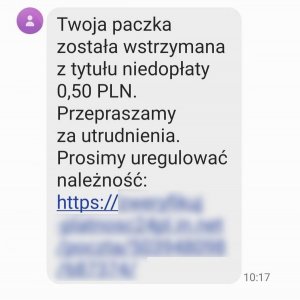 Wiadomość SMS o treści: Twoja paczka została wstrzymana z tytułu niedopłaty 0,50 PLN. Przepraszamy za utrudnienia. Prosimy uregulować należność