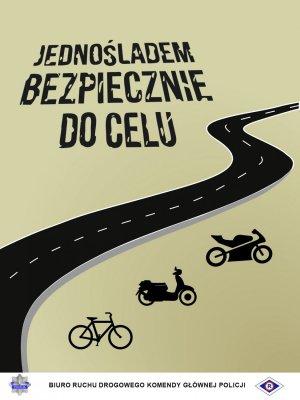 Na plakacie znajduje się kręta droga w kolorze czarnym pod nią widnieją sylwetki motocykla, motoroweru i roweru. W górnej części widnieje napis: Jednośladem bezpiecznie do celu.