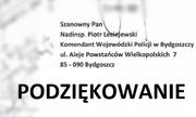 fragment listu z podziękowaniami dla policjantów skierowanego do Komendanta Wojewódzkiego Policji w Bydgoszczy
