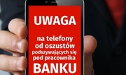telefon komórkowy na wyświetlaczu napis: Uwaga na telefony od oszustów podszywających się pod pracownika banku