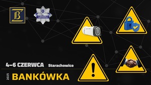 Grafika z logo Związku Banków Polskich oraz Biura Zwalczania Przestępczości Ekonomicznej Komendy Głównej Policji, z boku widoczne są żółte trójkąty, na których kolejno umieszczone są kamera, kłódka, wykrzyknik i uścisk dwóch dłoni. Poniżej napis 4-6 czerwca Starachowice a pod nim napis: 2025 Bankówka.
