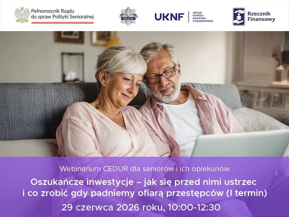 Webinarium p.n. Oszukańcze inwestycje – jak się przed nimi ustrzec i co zrobić gdy padniemy ofiarą przestępców (I termin)