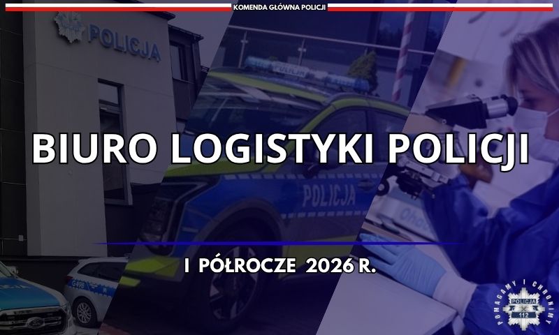 Logistyka Policji w I półroczu 2026 roku – nowoczesne inwestycje
