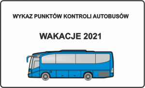 Grafika przedstawia: na środku strony autobus koloru niebieskiego, powyżej napis Wykaz punktów kontroli autobusów - wakacje 2021